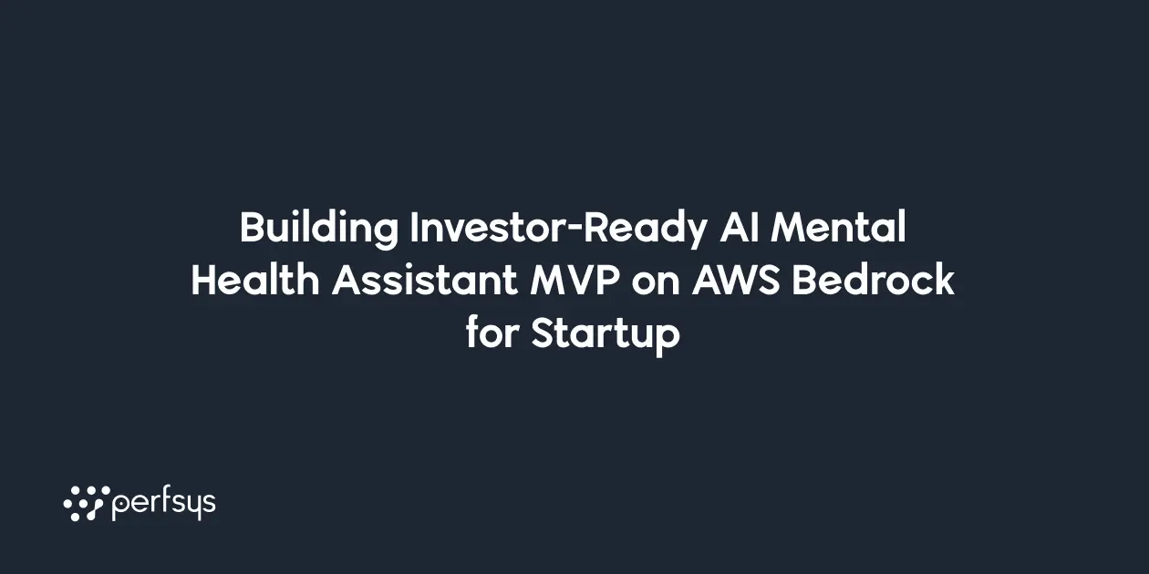 Discover how Perfsys helped i Got This! — a UK mental health startup — build an investor-ready AI assistant MVP using AWS Bedrock. Learn how scalable, secure AI architecture turns empathy into innovation.