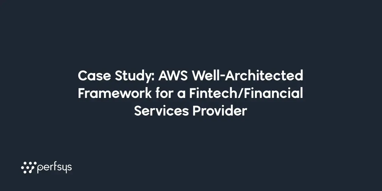 Discover how Perfsys used an AWS Well-Architected Framework Review across all five pillars to cut costs, fix 20+ critical risks, and boost cloud security.